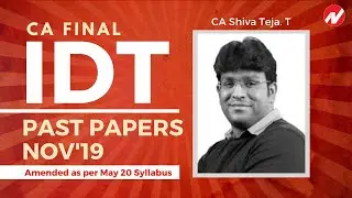 Past Paper Nov'19 - IDT CA Final - A detailed Analysis & Solution (Amended as per May'20)