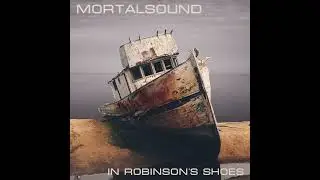 Mortalsound - In Robinson's Shoes (2022)