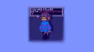 ❤️You are filled with Determination❤️ - [A Frisk inspired Playlist]