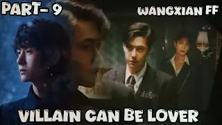 ~`Villain Can Be Lover`~ ( part-9 ) wangxian ff || wangxian fanfiction explanation || 