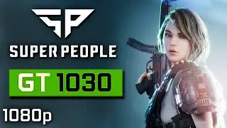 Rizen 5 3600 and gt 1030 | SUPER PEOPLE GAMEPLAY 2022