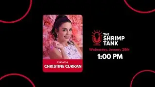 The Shrimp Tank Podcast &ndash; Christine Curran
