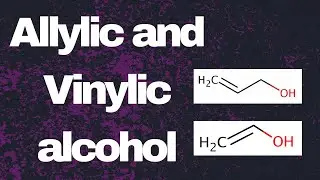 Allylic and Vinylic alcohol | Class 12 chemistry