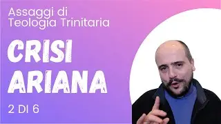 2. La crisi ariana e il Concilio di Nicea