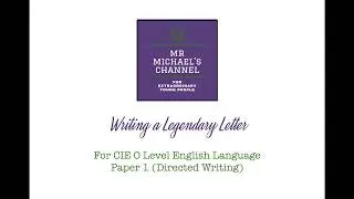O Level English Paper 1: Writing a Legendary Letter