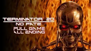 The BEST Gameplay Experience TERMINATOR 2D No Fate Full Game All Endings