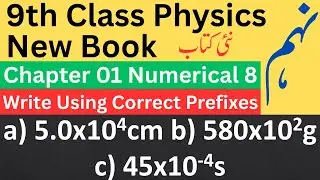 9th Class Physics | Chapter 01 Numerical | New Book | Numerical Number 8| Prefixes|