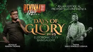 Days of Glory -2025 | Pr. Raison Thomas | Pr. Sam X Kingsley | Revival Nights | Day - 61