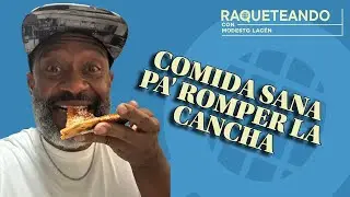 Comida sana pa&rsquo; romper la cancha / Raqueteando