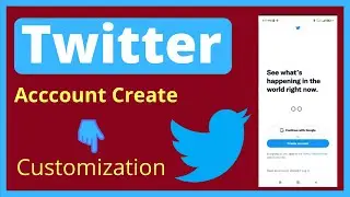 How To Create Twitter Account 2022 (English) Mobile