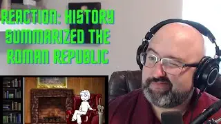 REACTION: History Summarized The Roman Republic