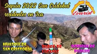 SEQUIA 2022 -SAN CRISTOBAL RESIDENTES EN ICA