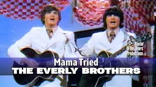 The Everly Brothers &bull; Mama Tried &bull; 1969 [Reelin' In The Years Archive]