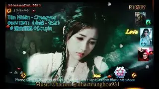 T&acirc;n Nhi&ecirc;n - Changyou #MV 0911《心然 - 长友》# 遠古龍風 #Douyin🦩🥰❣️🖤💜Ⓜ️MTY🖤🦖🔥28🌙06🌙2025🌙🖤音樂頻道 @nhactrunghoa9631