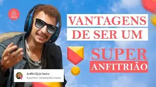 Quais s&atilde;o as VANTAGENS de ser SUPERHOST no AIRBNB?