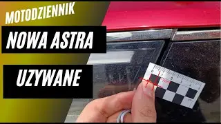 Motodziennik Używane - krzywy OPEL ASTRA PROSTO Z SALONU - jak odebrać nowe auto