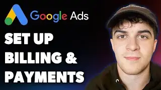 How to Set Up Billing and Payments in Google Ads (Full 2025 Guide)