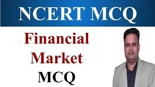 Financial Market mcq, ncert mcq, ncert mcq questions, ncert mcq business studies class 12, dwivedi