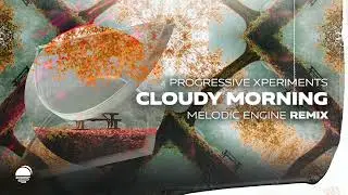 Progressive Xperiments - Cloudy Morning (Melodic Engine Remix) [Soluna Music]
