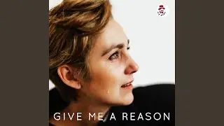 Give Me A Reason