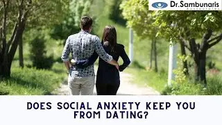 Does Social Anxiety Keep You from Dating?