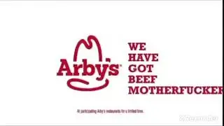 Arby's. We have got beef motherfuckers
