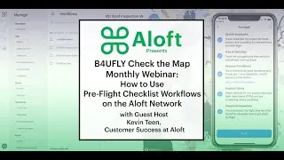 B4UFLY Check the Map: How to Use Pre-Flight Checklist Workflows on the Aloft Network On Demand