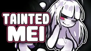 TAINTED Mei!