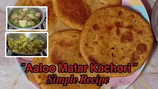 Crispy Aaloo Matar Kachori Recipe 😍😋| Simple Recipe| Desi Style| Evening Snacks 