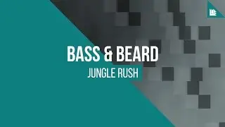 Bass & Beard - Jungle Rush [FREE DOWNLOAD]