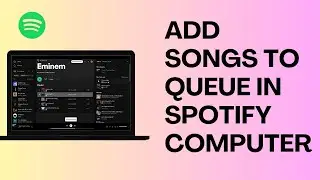 How To Add Songs to Queue on Spotify (Computer)