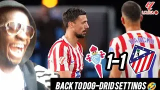 BACK TO REALITY SETTINGS|CELTA VIGO 1-1 ATLETICO MADRID (Real Madrid fan reaction)