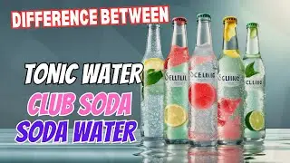The difference between Tonic water, club soda, sparkling water and soda water.