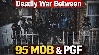 The Deadly War Between 95 MOB And PGF