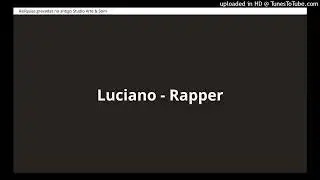 Luciano - Rapper - VOC&Ecirc; MERECE