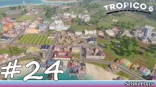 Tropico 6 - #24 - They didn't win, they just ruined everything