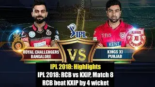 IPL 2018 RCB vs KXIP: RCB beat Kings XI Punjab by 4 wickets, Highlights