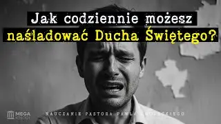 Jak codziennie możesz naśladować Ducha Świętego? | Pastor Paweł Chojecki, Nauczanie, 2025-10-05