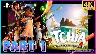 TCHIA PS5 Gameplay Walkthrough PART 1 [4K 60FPS] - No Commentary