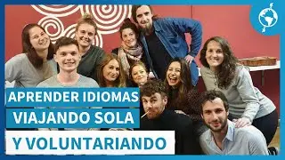 VIAJANDO SOLA Y APRENDIENDO IDIOMAS VOLUNTARIANDO EN EUROPA