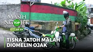 MALAH DIOMELIN! Tisna Jatoh Bukannya Dibantuin Ojak - TOP MASIH NGOJEK Part 2/6