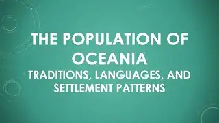 The Population of Oceania &ndash; Traditions, Languages, and Settlement Patterns
