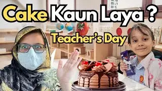Teacher&rsquo;s Day Pe Unexpected Surprise 😍 | Cake Kisne Bheja?
