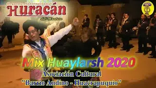 Huaylarsh 2020 - Barrio Andino Huacrapuquio y Huracán del Mantaro