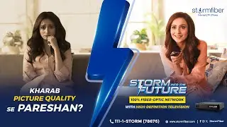 Kharab TV Quality se pareshan? Switch to StormFiber today!