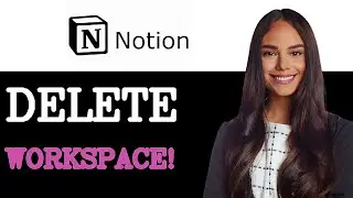 Как удалить рабочее пространство в Notion (2025)