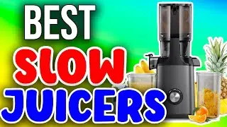 ✅Best Slow Juicer 2025 - Slow Juicer Reviews