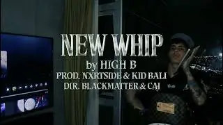 New whip 🏎️🏎️High B (prod. Kid Bali & Nxrthside) dir. BlackMatter & Cai