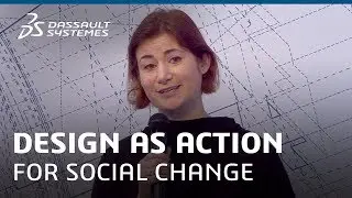 Design as action for social change @Design in the Age of Experience 2019 - Dassault Syst&egrave;mes