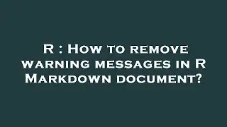 R : How to remove warning messages in R Markdown document?